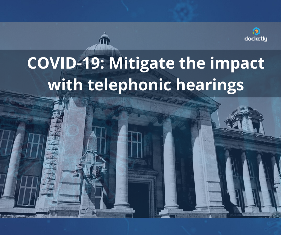 COVID-19: Coronavirus and court closures - use telephonic hearings